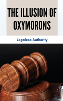 The Illusion Of Oxymorons