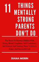 11 Things Mentally Strong Parents Don't Do