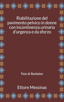 Riabilitazione del pavimento pelvico in donne con incontinenza urinaria d'urgenza e da sforzo