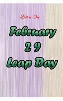 Born on February 29 Leap Day: Great Gift for Friends that Love a Great Party: 2 Types of Paper