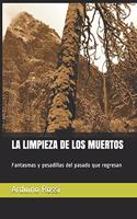 Limpieza de Los Muertos: Fantasmas y pesadillas del pasado que regresan