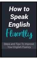 How To Speak English Fluently