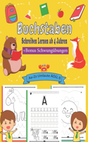 Buchstaben Schreiben Lernen Ab 4 Jahren: mit Bonus Schwungübungen ... Übungsheft für Vorschule, Lernbuch für Kinder im Kindergarten... 1. Klasse - Ideal zum Üben