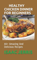Healthy Chicken Dinner for Beginners