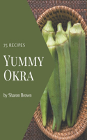75 Yummy Okra Recipes