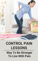 Control Pain Lessons