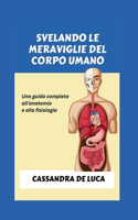 Svelando Le Meraviglie del Corpo Umano
