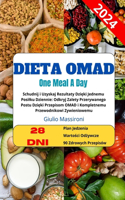 Dieta OMAD: Schudnij i Uzyskaj Rezultaty Dzieki Jednemu Posilku Dziennie: Odkryj Zalety Przerywanego Postu Dzieki Przepisom OMAD i Kompletnemu Przewodnikowi Zyw