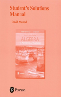 Student Solutions Manual for Intermediate Algebra with Applications and Visualization