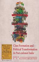 Social Change and Political Discourse in India: Class Formation and Political Transformation in Post-colonial India v.4