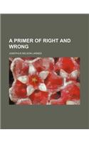 A Primer of Right and Wrong: (English)