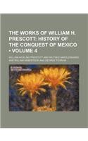 The Works of William H. Prescott (Volume 4); History of the Conquest of Mexico