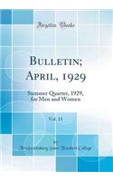 Bulletin; April, 1929, Vol. 15: Summer Quarter, 1929, for Men and Women (Classic Reprint)