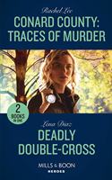 Conard County: Traces Of Murder  Deadly Double-Cross: Conard County: Traces of Murder (Conard County: The Next Generation)  Deadly Double-Cross (The Justice Seekers)