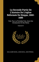 Seconde Partie De L'histoire De L'église Réformée De Dieppe, 1660-1685