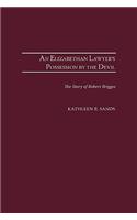 An Elizabethan Lawyer's Possession by the Devil