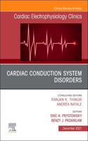 Cardiac Conduction System Disorders, an Issue of Cardiac Electrophysiology Clinics, E-Book