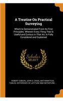 A Treatise On Practical Surveying
