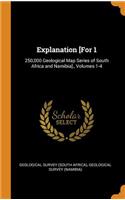 Explanation [for 1: 250,000 Geological Map Series of South Africa and Namibia]., Volumes 1-4