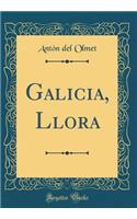 Galicia, Llora (Classic Reprint)