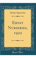 Ernst Nurseries, 1922 (Classic Reprint)