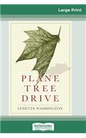 Plane Tree Drive (16pt Large Print Edition)