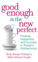 Good Enough Is the New Perfect