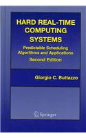 Hard Real-Time Computing Systems: Predictable Scheduling Algorithms and Applications