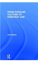 From Popular Culture to Everyday Life