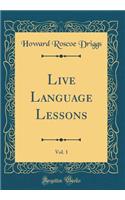 Live Language Lessons, Vol. 1 (Classic Reprint)