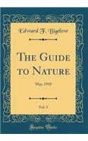 The Guide to Nature, Vol. 3: May, 1910 (Classic Reprint)