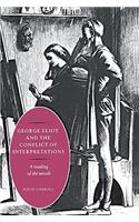 George Eliot and the Conflict of Interpretations