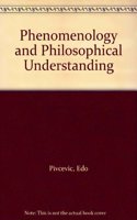 Phenomenology and Philosophical Understanding