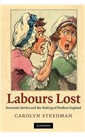 Labours Lost: Domestic Service and the Making of Modern England