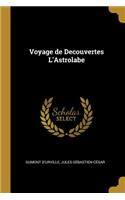 Voyage de Decouvertes L'Astrolabe