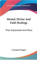 Mental, Divine And Faith Healings