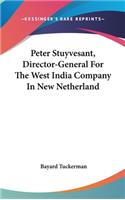 Peter Stuyvesant, Director-General For The West India Company In New Netherland: (English)