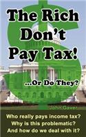 Rich Don't Pay Tax! ...Or Do They?