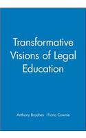 Transformative Visions of Legal Education