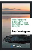 Introduction to Poetry: Poetic Expression - Poetic Truth - The Progress of Poetry