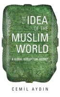 The Idea of the Muslim World