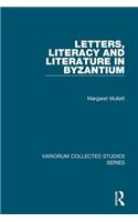 Letters, Literacy and Literature in Byzantium