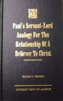 Paul's Servant-Lord Analogy for the Relationship of a Believer to Christ