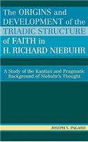 The Origins and Development of the Triadic Structure of Faith in H. Richard Niebuhr