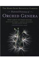 The Marie Selby Botanical Gardens Illustrated Dictionary of Orchid Genera