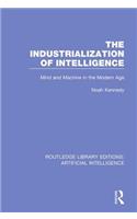 The Industrialization of Intelligence