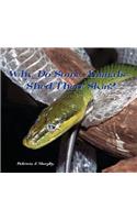 Why Do Some Animals Shed Their Skin?
