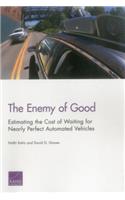 Enemy of Good: Estimating the Cost of Waiting for Nearly Perfect Automated Vehicles