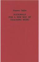 Rationale for a New Way of Teaching Music