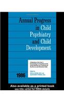 1986 Annual Progress In Child Psychiatry